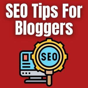 Bloggers SEO Tips