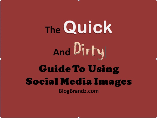 The Quick And Dirty Guide To Using Social Media Images 1
