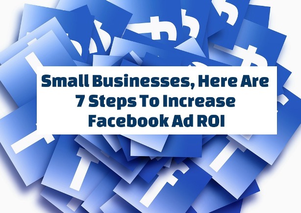 7 Steps To Increase Facebook Ad ROI For Small Businesses 2