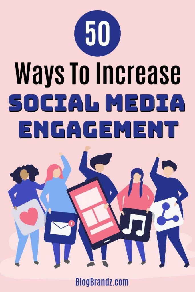 50 Ways To Increase Social Media Engagement