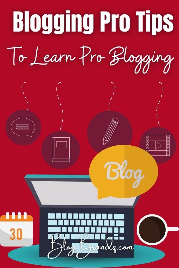 Pro Blogging Pro Tips