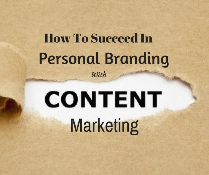 How To Succeed In Personal Branding With Content Marketing 1