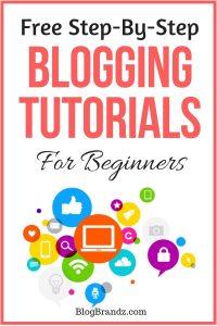Step-By-Step Blogging Tutorials For Beginners