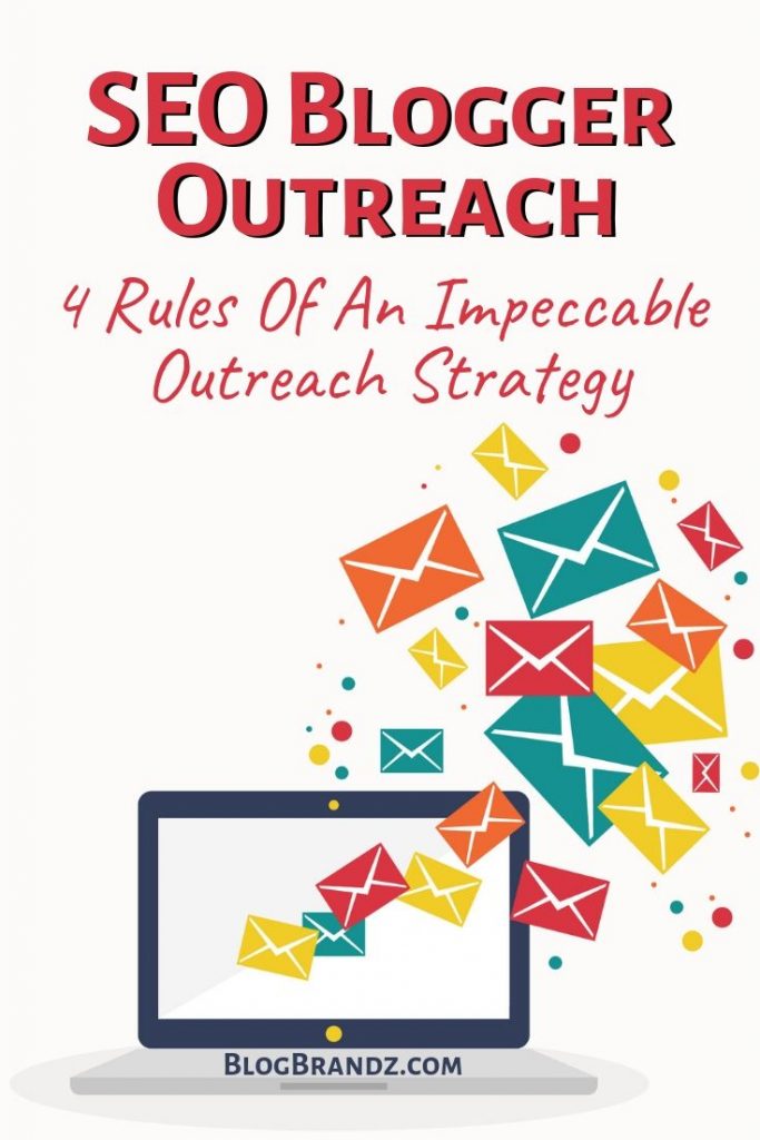 SEO Blogger Outreach: 4 Rules Of An Impeccable Outreach Strategy