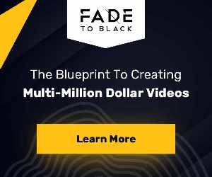 Fade To Black - Create Multi-Million Dollar Videos