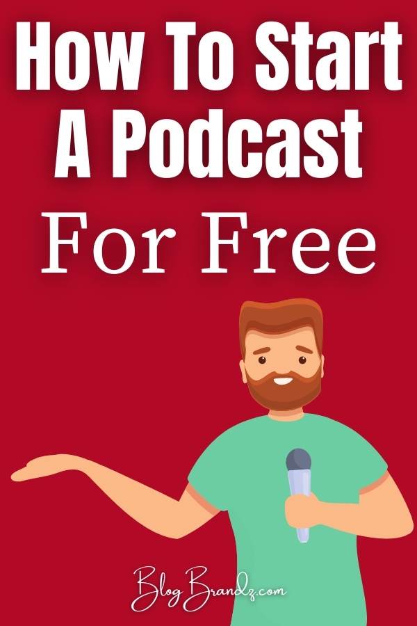 How To Start A Podcast For Free