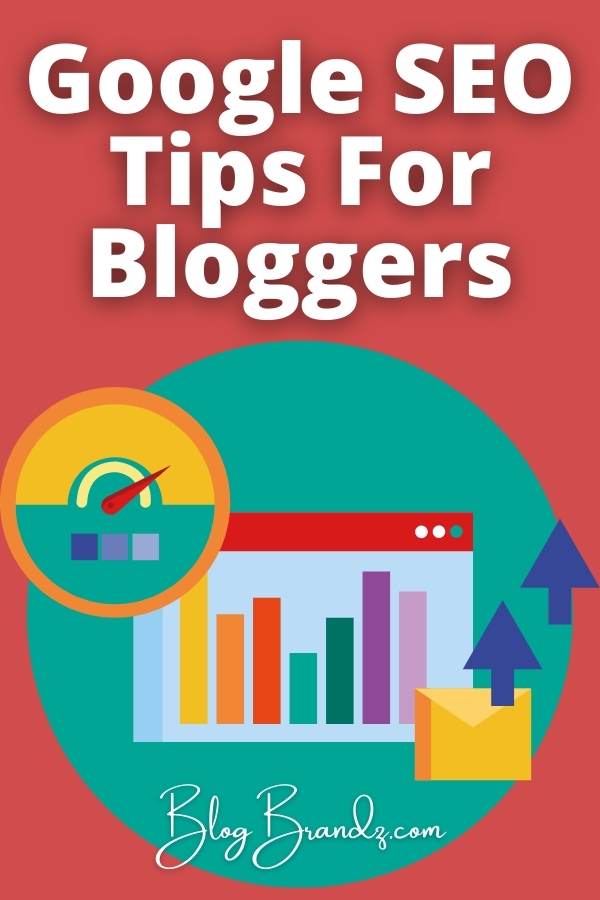 Google SEO Tips For Bloggers
