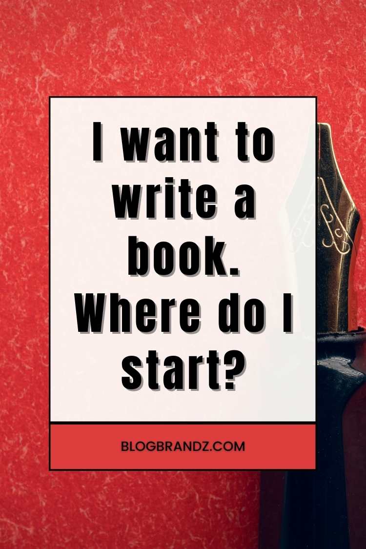 I want to write a book Where do I start