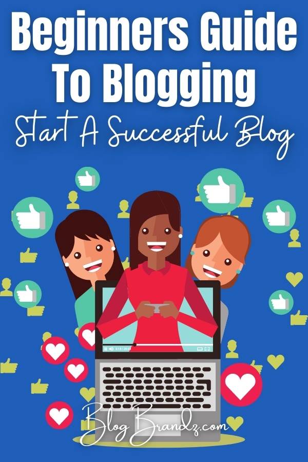 Beginners Guide To Blogging
