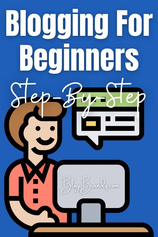 Blogging For Beginners Step-By-Step