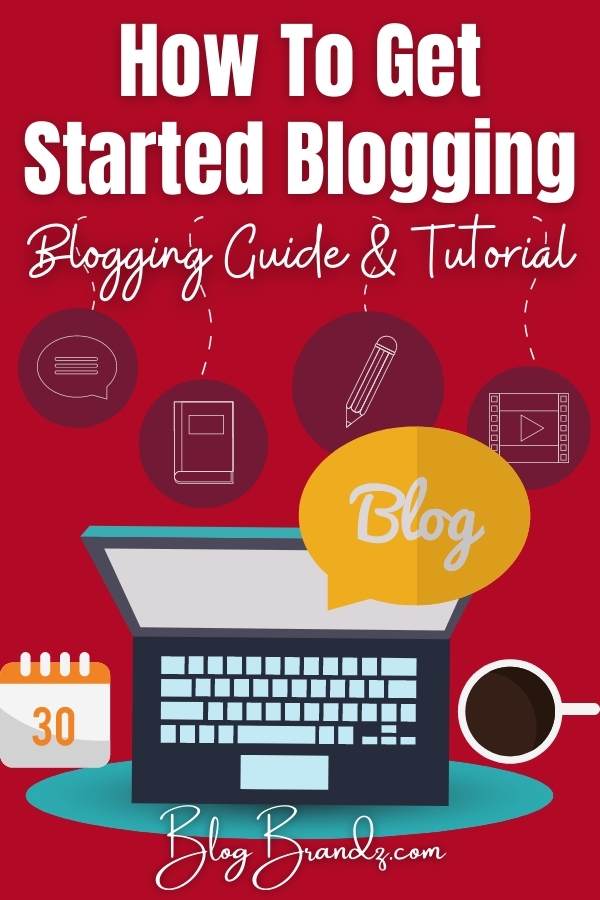 How To Get Started Blogging
