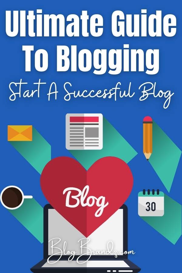 Ultimate Guide To Blogging