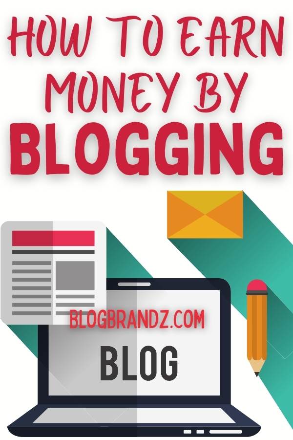 How To Earn Money By Blogging