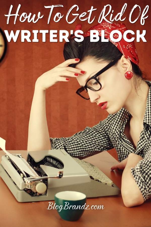 How To Get Rid Of Writer's Block