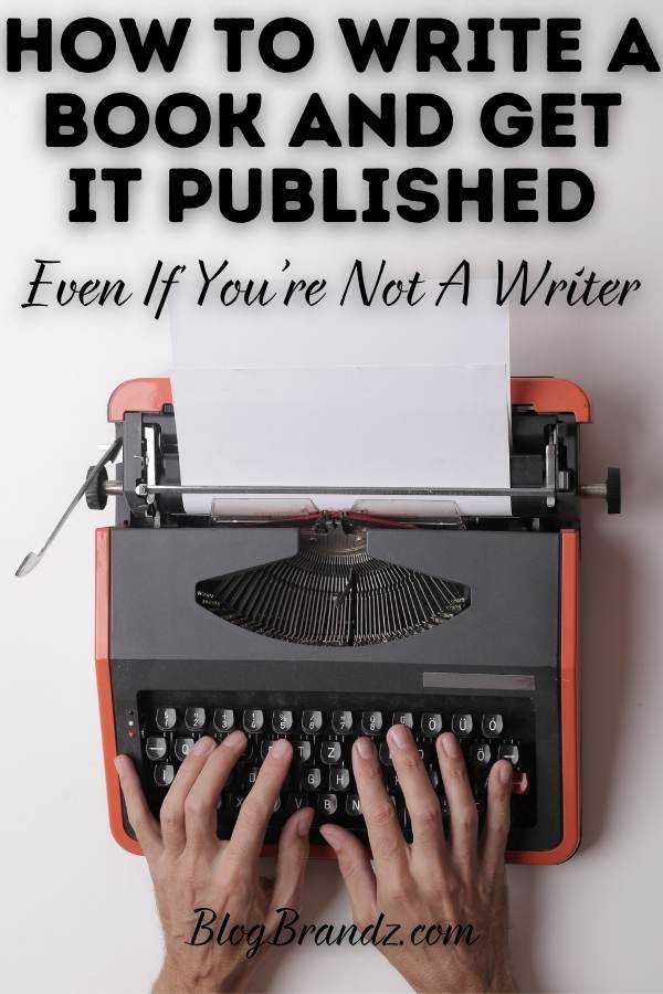How To Write A Book And Get It Published