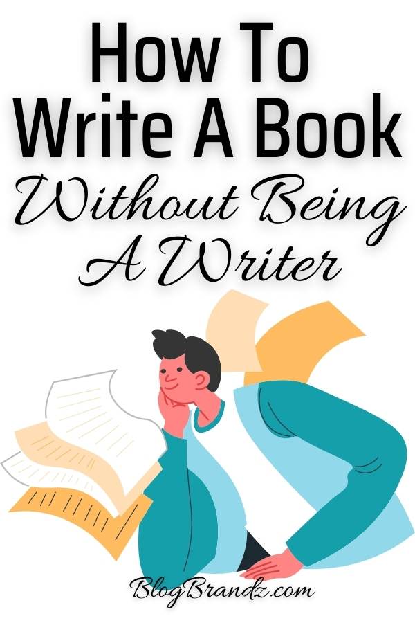 How To Write A Book Without Being A Writer