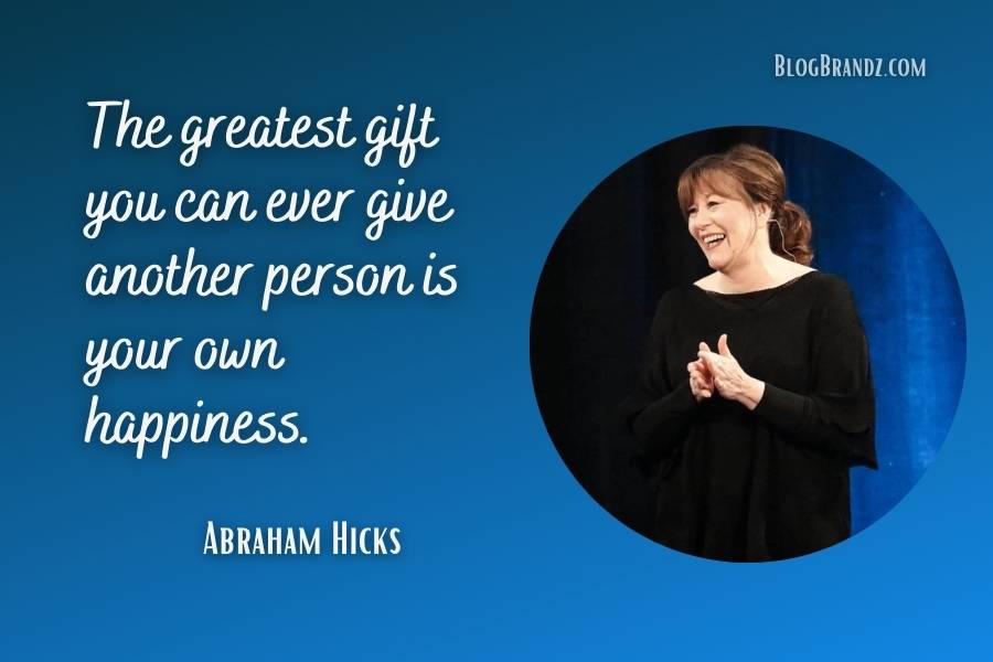 Abraham Hicks Famous Quotes