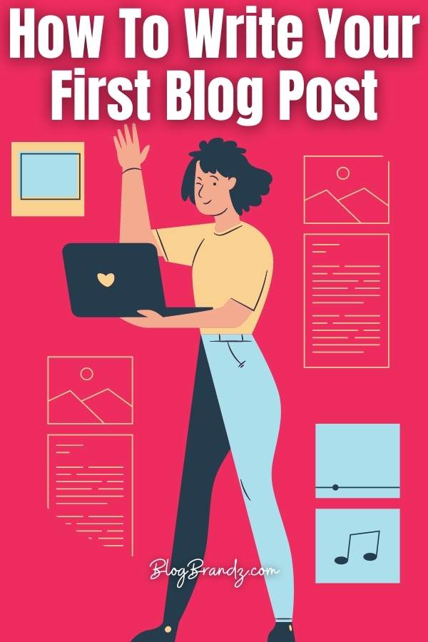 How To Write Your First Blog Post