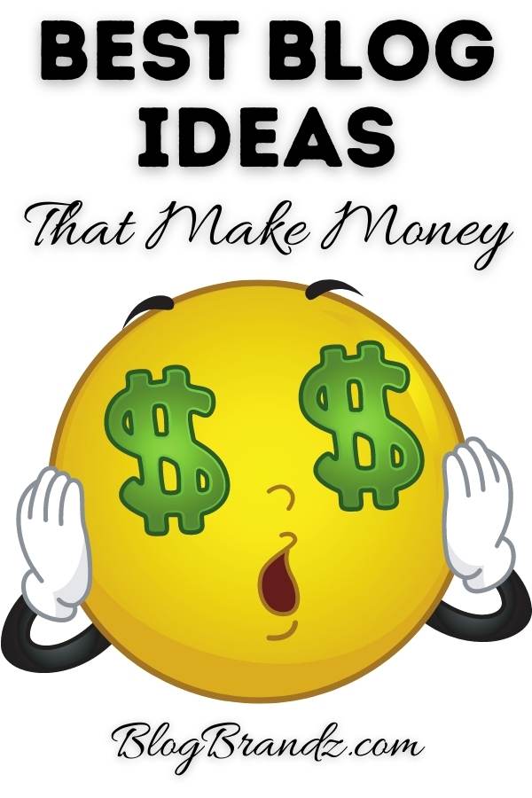 Blog Ideas That Make Money
