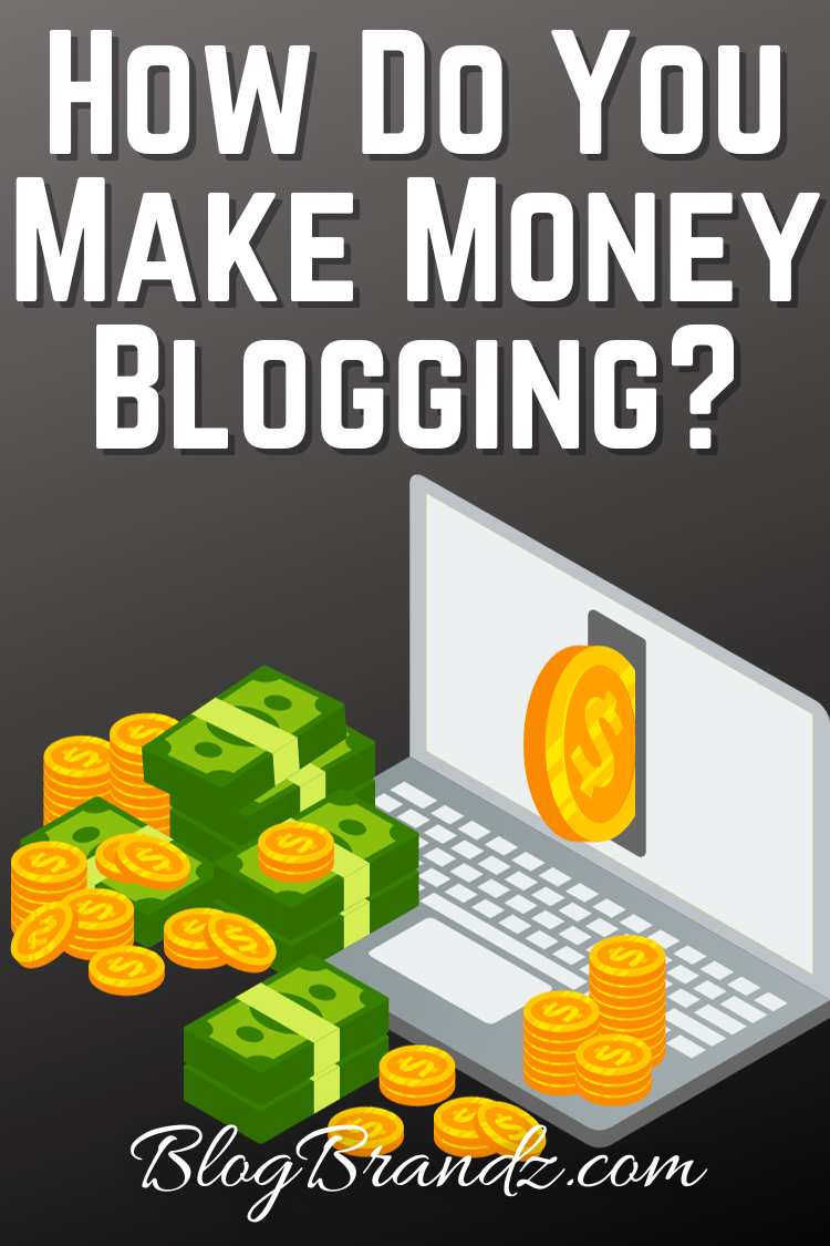 How Do You Make Money Blogging