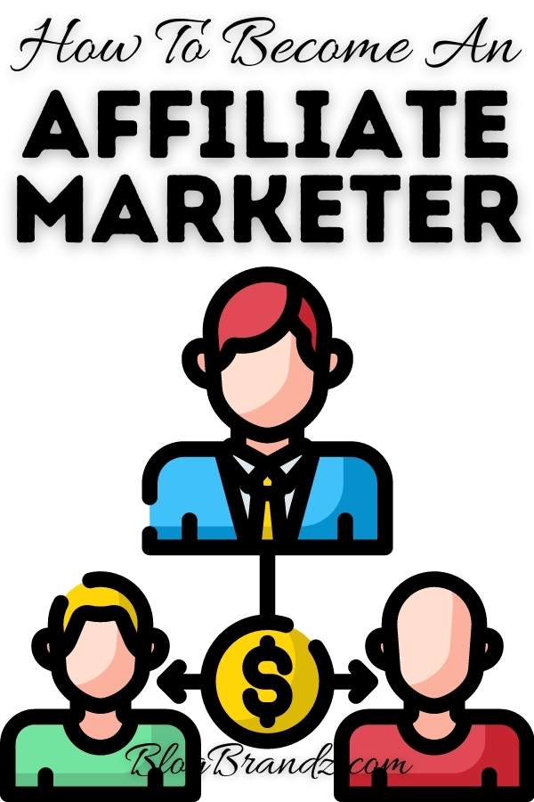 How To Become An Affiliate Marketer