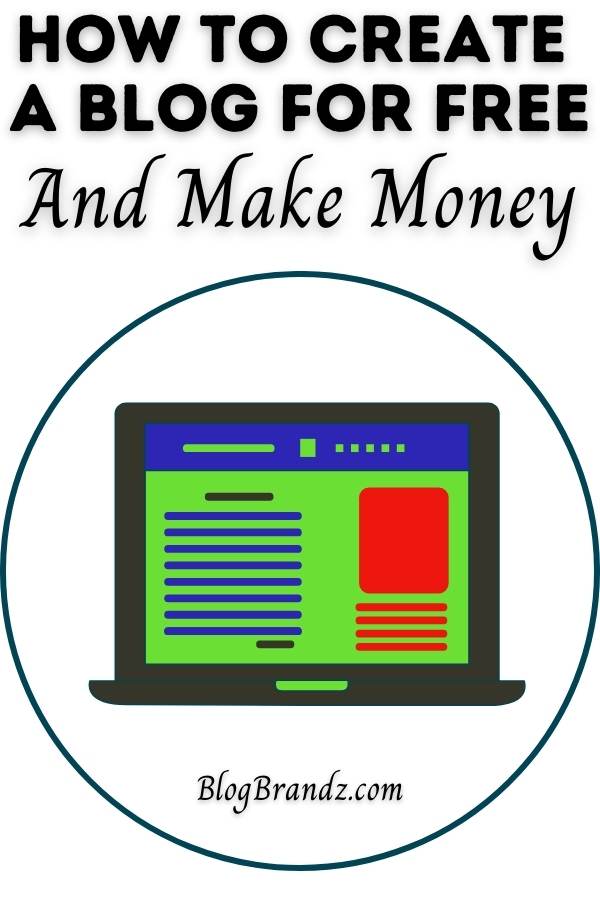 How To Create A Blog For Free And Make Money