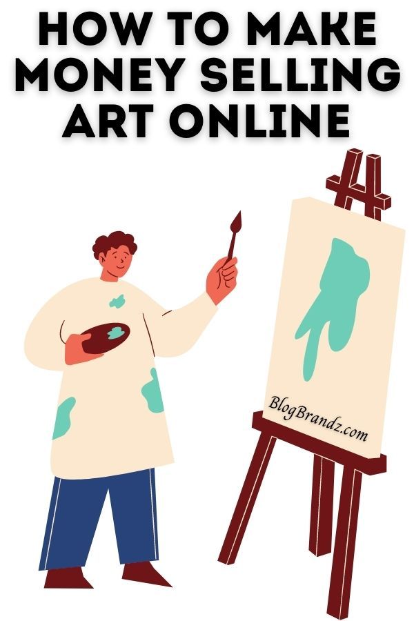 How To Make Money Selling Art Online