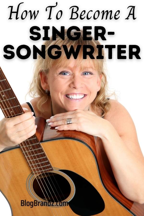 How To Become A Singer Songwriter