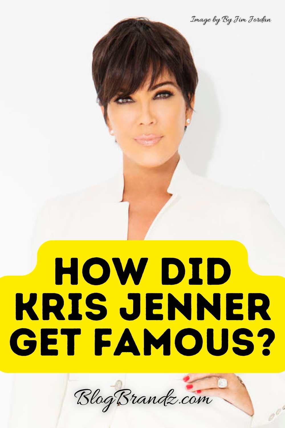How Did Kris Jenner Get Famous