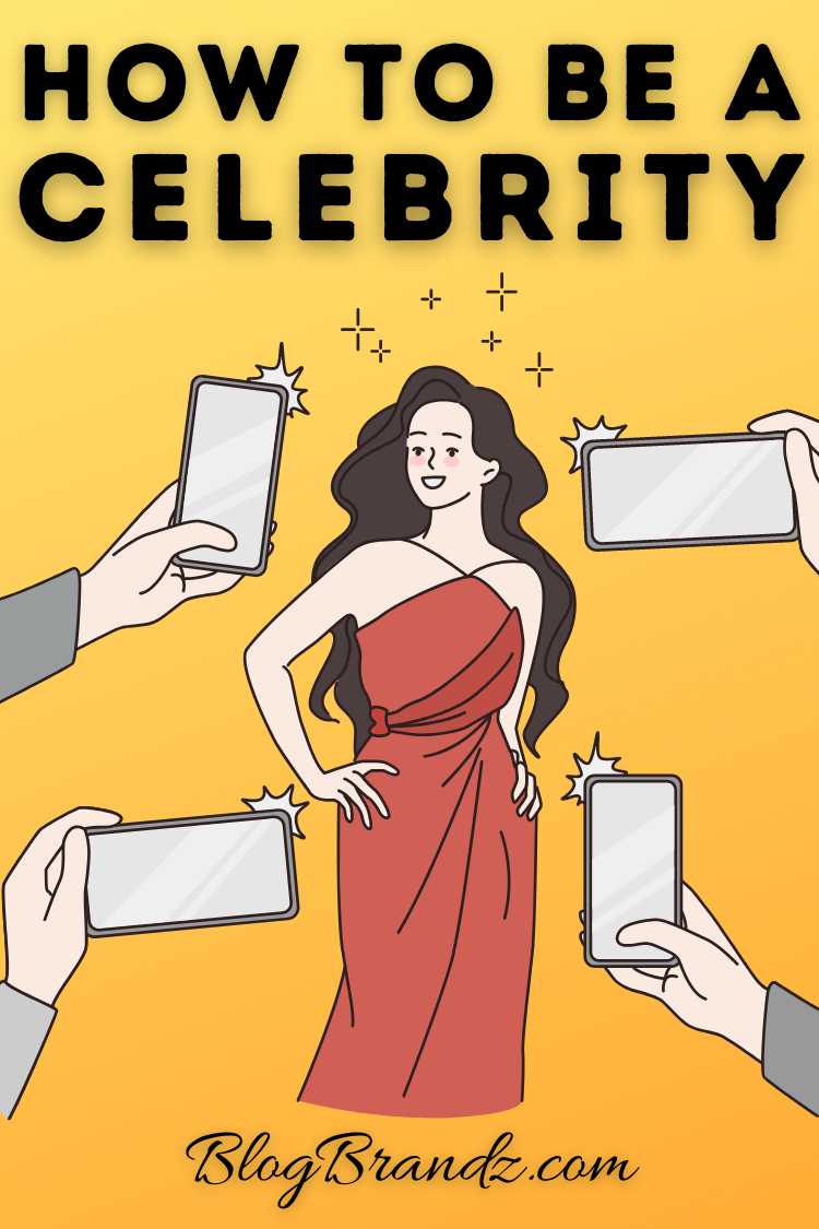 How To Be A Celebrity