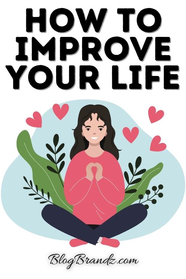 How To Improve Your Life