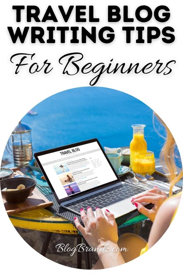 Travel Blog Writing Tips