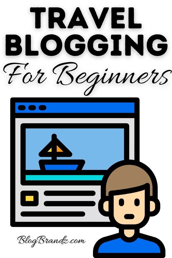 Travel Blogging For Beginners