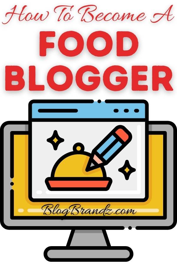 How To Become A Food Blogger