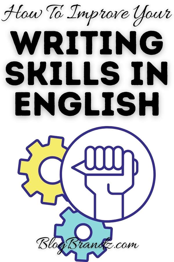 How To Improve Your Writing Skills In English