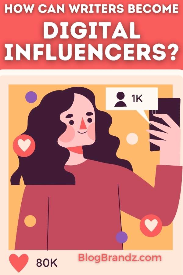 How To Build Influence as a Writer Influencer 17 Digital Influencers