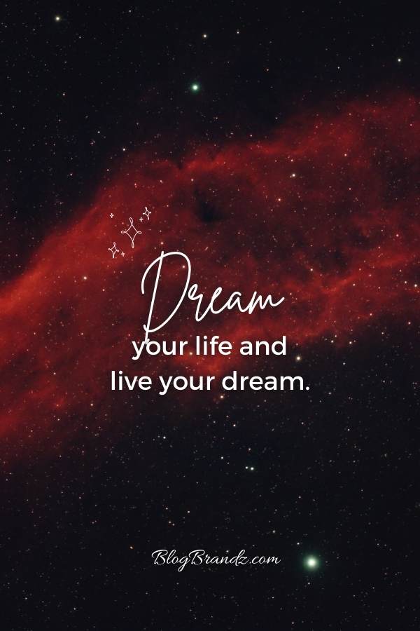 Dream Your Life And Live Your Dream
