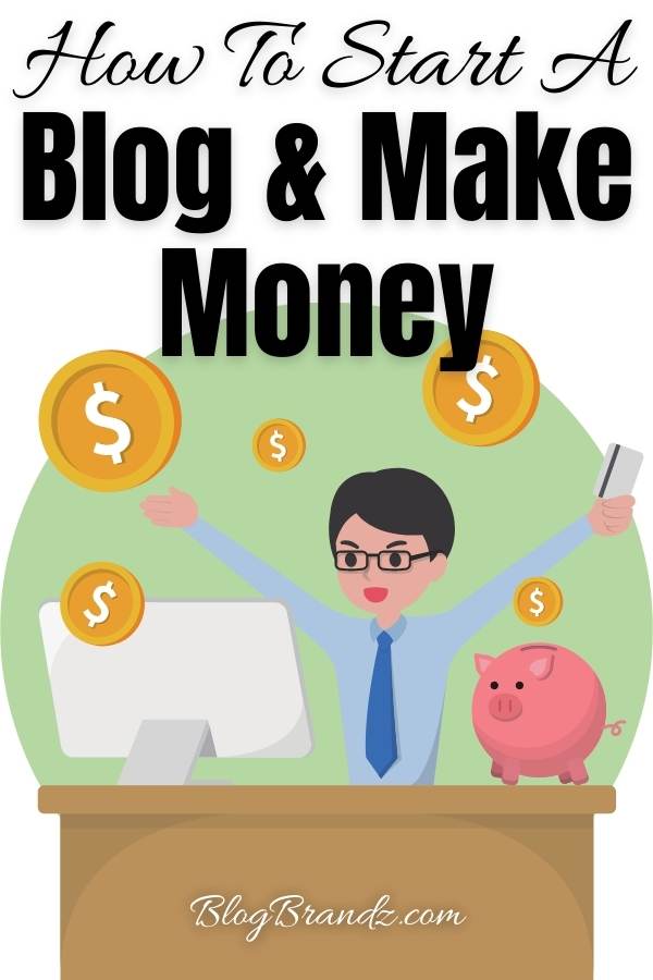 How To Start A Blog And Make Money