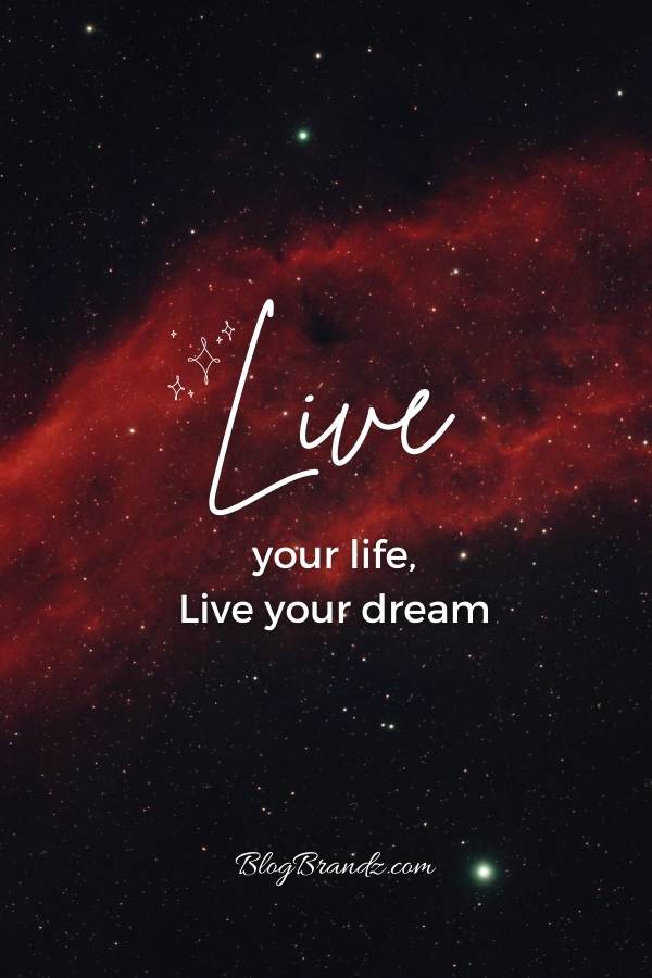 Live Your Life Live Your Dream