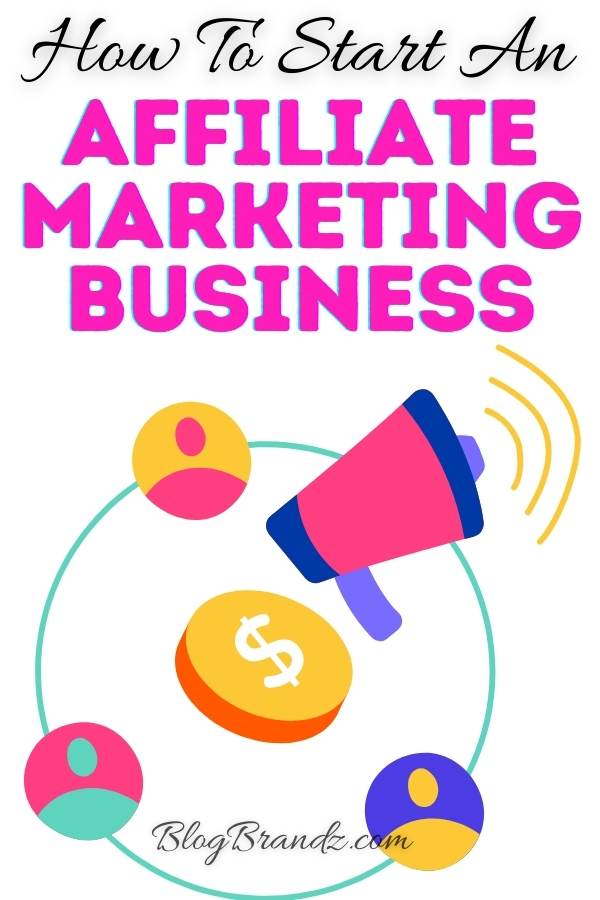 Start An Affiliate Marketing Business