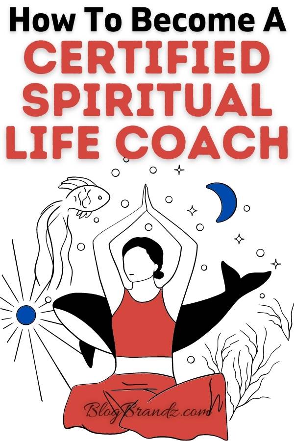 How To Become A Certified Spiritual Life Coach