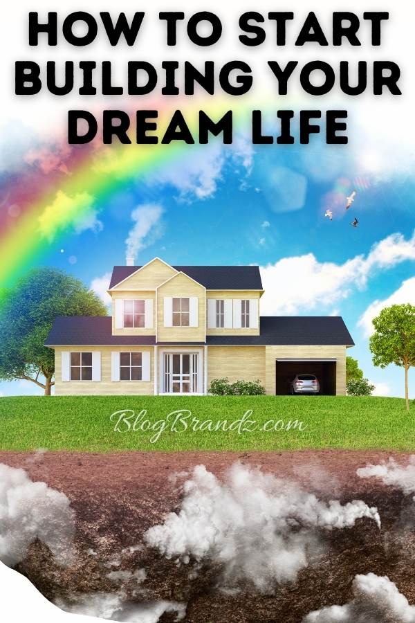 Building Your Dream Life