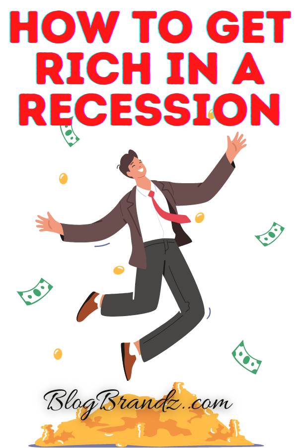 How To Get Rich In A Recession
