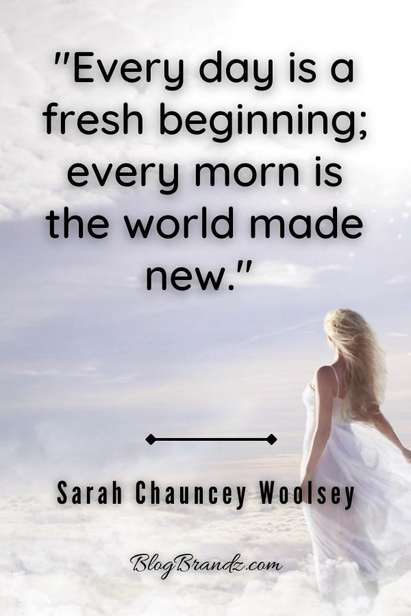 Every Day Is A New Beginning