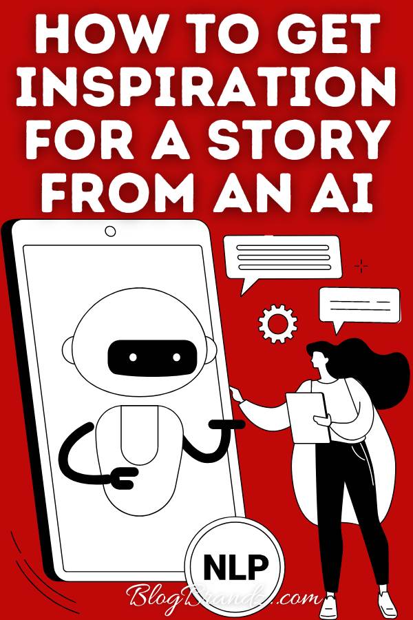 Get Inspiration For A Story From An AI
