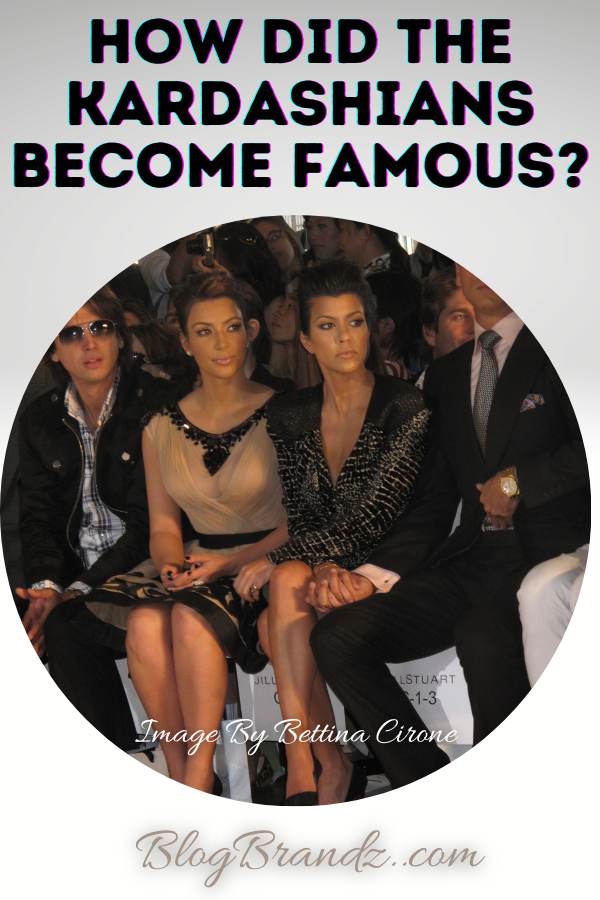 How Did The Kardashians Become Famous