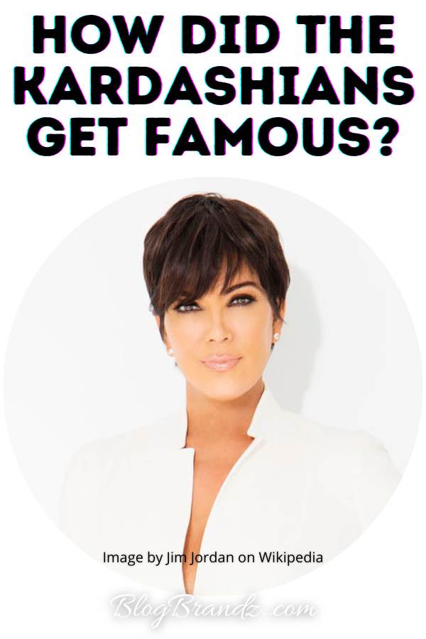 How Did The Kardashians Get Famous