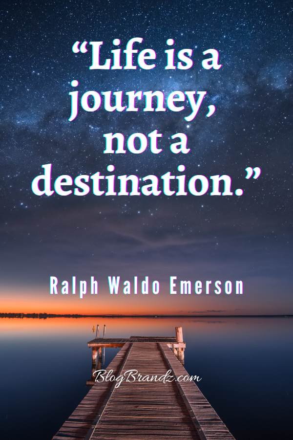 Life Is A Journey Not A Destination