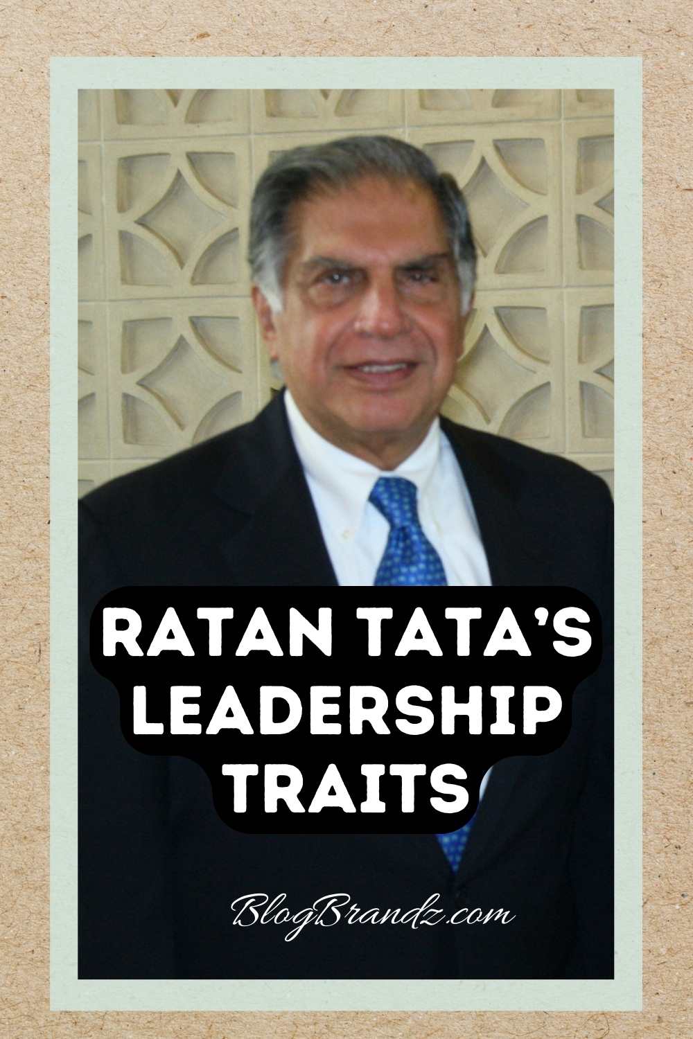 About Ratan Tata’s Leadership Traits