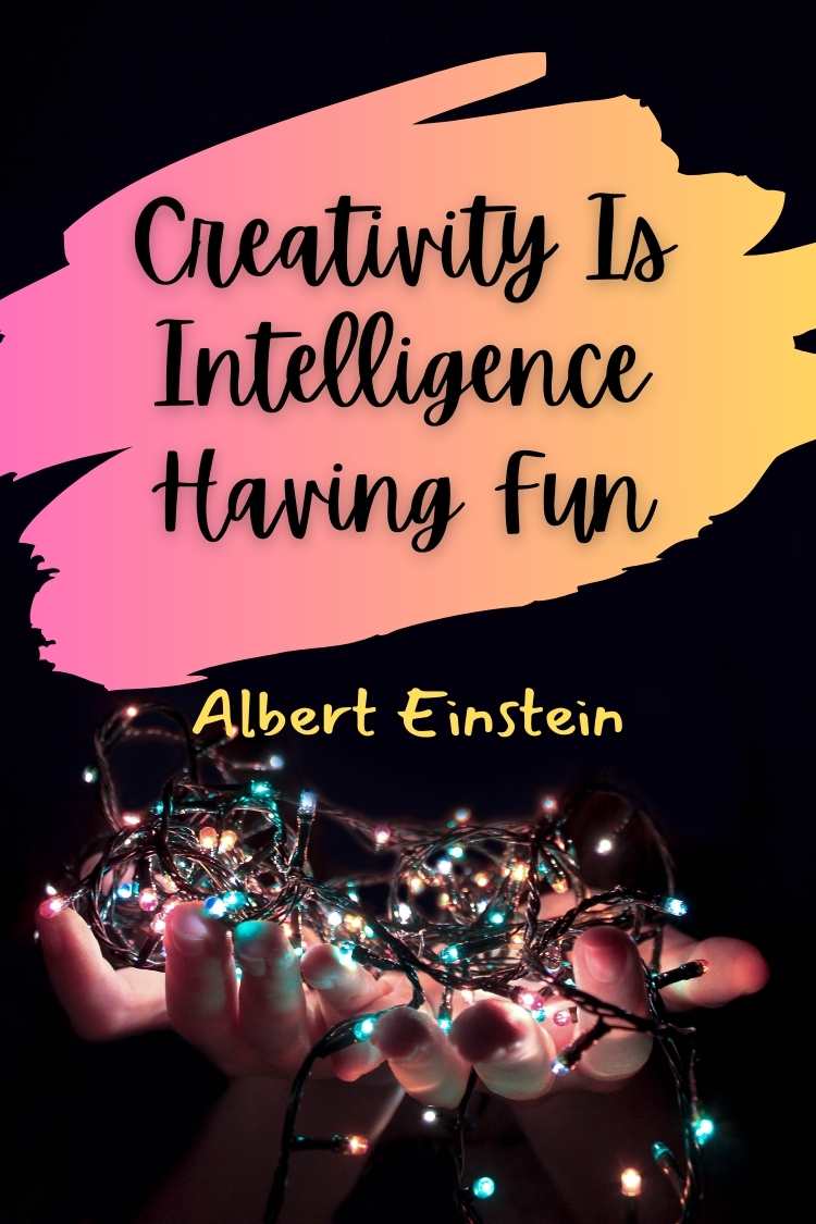 Creativity Is Intelligence Having Fun